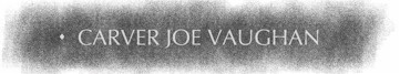 Carver Joe Vaughan